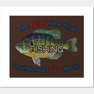 The Best Time To Go Fishing Posters and Art